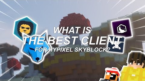 What Is The Best MC Client For Skyblock? - [Hypixel Skyblock]