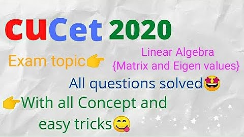 Cucet 2020 | part-2 | Linear Algebra [ Matrix and Eigen values ] | Cucet 2020 paper solution 💥👈