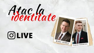 Atac la identitate. Flavius Avramescu & Mihai Neamțu. Live Instagram