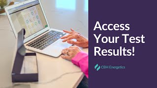 Your CBH Energetics Bioenergetic Test Results: How to Log Into Your Account