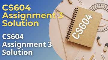 CS604 Assignment No. 3 Fall 2021 100% Correct Complete Solution By Mustakbil Corner