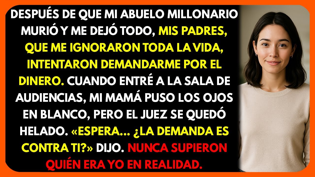 Mi mamá y papá pusieron ojos en blanco cuando entré a sala de audiencias pero el juez se sorprendió