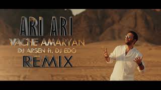 Vache Amaryan - Ari Ari // Remix // Dj Arsen ft Dj Edo //2020//