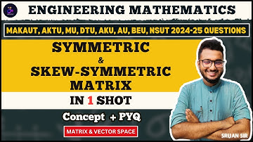 Symmetric & Skew-symmetric Matrix | PYQ | Matrix | Linear Algebra | BSM 101/102