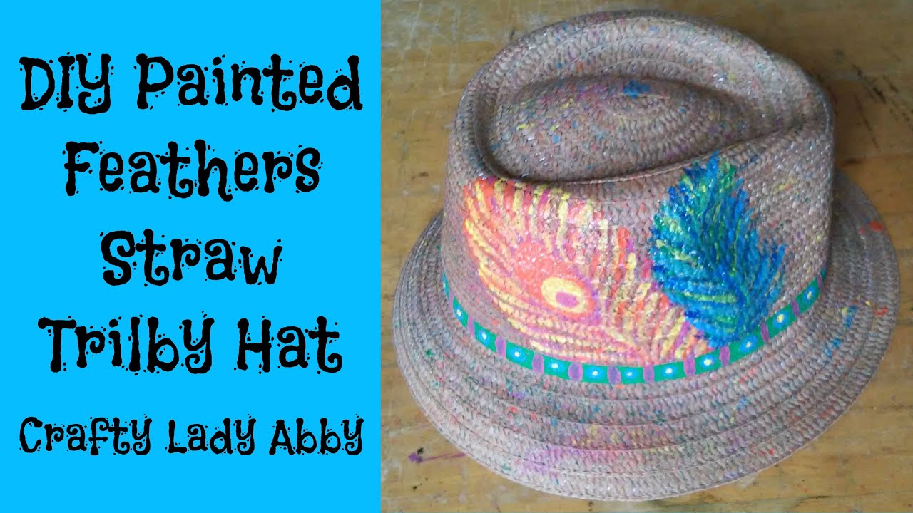 DIY Painted Feathers Straw Trilby Hat YouTube