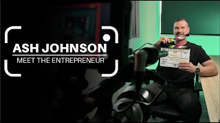 Meet The Entrepreneur Ash Johnson