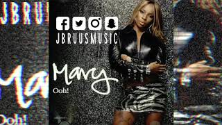 Mary J. Blige - Ooh! (J Bruus Remix)