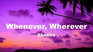 Shakira - Whenever, Wherever (Lyrics)