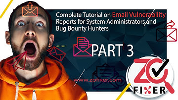 PART 3: Complete Tutorial on Email Vulnerability Reports