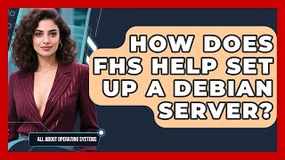 How Does FHS Help Set Up A Debian Server? - All About Operating Systems screenshot 3