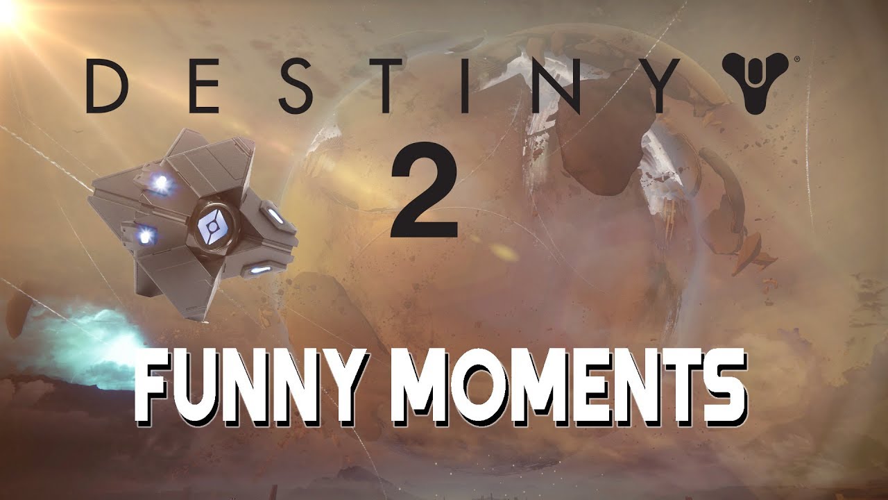 Destiny 2 Funny Moments - YouTube