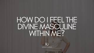 Why Feeling the Divine Masculine Within Changes the Twin Flame Journey