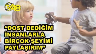 Dost Dedi̇ği̇m İnsanlarla Bi̇rçok Şeyi̇mi̇ Paylaşirim