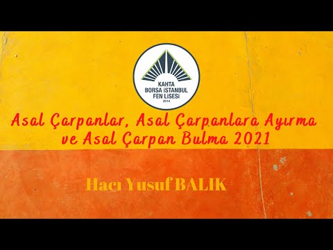 Asal Çarpanlar, Asal Çarpanlara Ayırma ve Asal Çarpan Bulma 2021