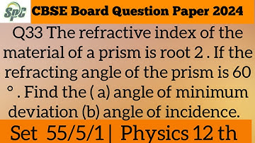 Q33 The refractive index of the material of a prism is root 2 . If the refracting angle of the prism