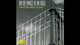John Hicks Trio (Buster Williams & Louis Hayes) - Fly, Little Bird, Fly (2006 Chesky Records)