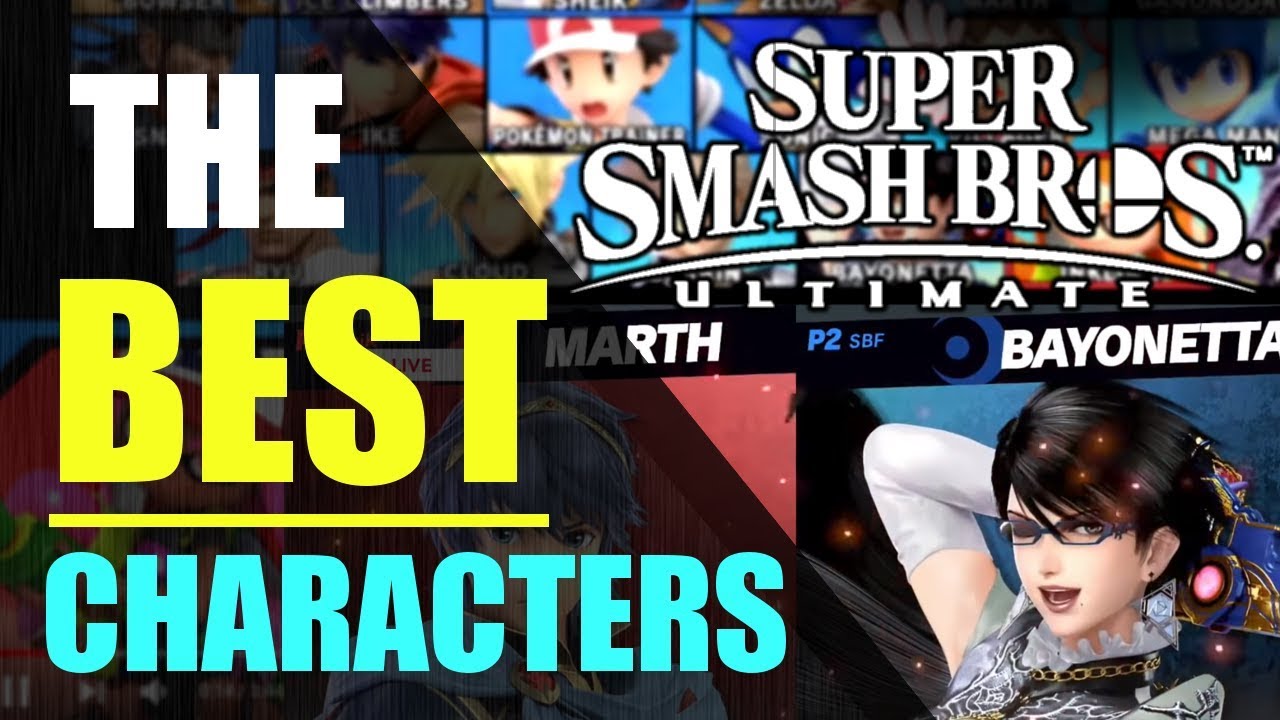 Super Smash Bros. Ultimate | The Best Characters - YouTube