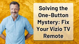 Solving the One-Button Mystery: Fix Your Vizio TV Remote screenshot 5