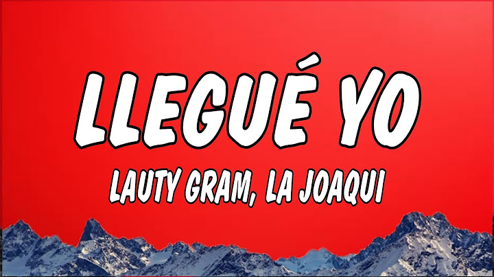 Llegué Yo - Lauty Gram & La Joaqui