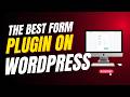 The Best Form Plugin on Wordpress