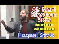 Ab Meri Nigahon Mein | Abdullah Haqani | I'm Shah Zaib