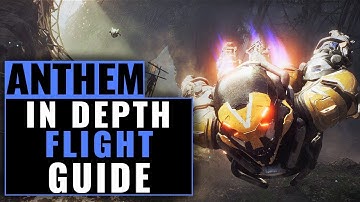 Anthem - FLIGHT - WHAT YOU NEED TO KNOW.