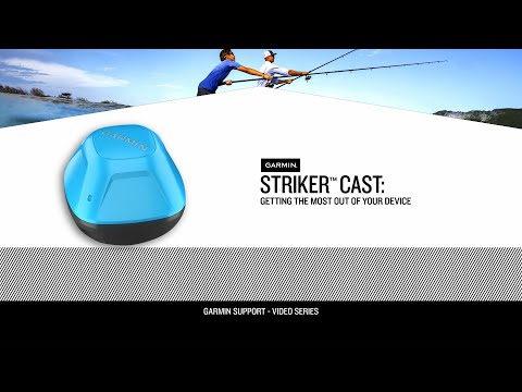 STRIKER Cast and STRIKER™ Cast GPS, Castable Sonar Devices: Getting the Most Out of Your Device