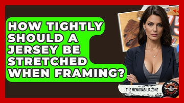 How Tightly Should A Jersey Be Stretched When Framing? - The Memorabilia Zone