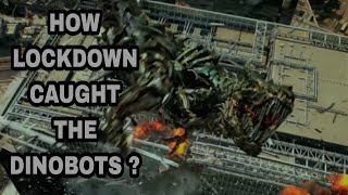 How Lockdown able to Caught all the Dinobots ?