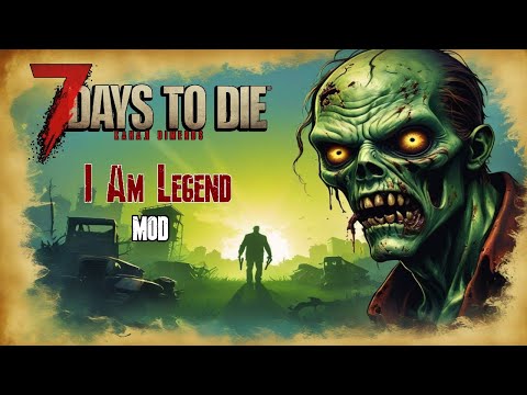 Видео: Новый мод "I Am Legend"  - 7 Days to Die