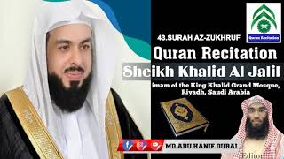 43 SURAH AZ ZUKHRUF~Sheikh Khalid Al Jalil~Quran Recitations