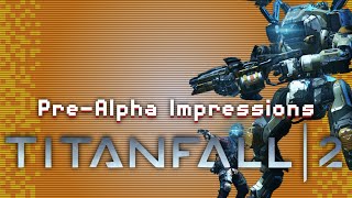 Titanfall 2 Pre-Alpha Impressions