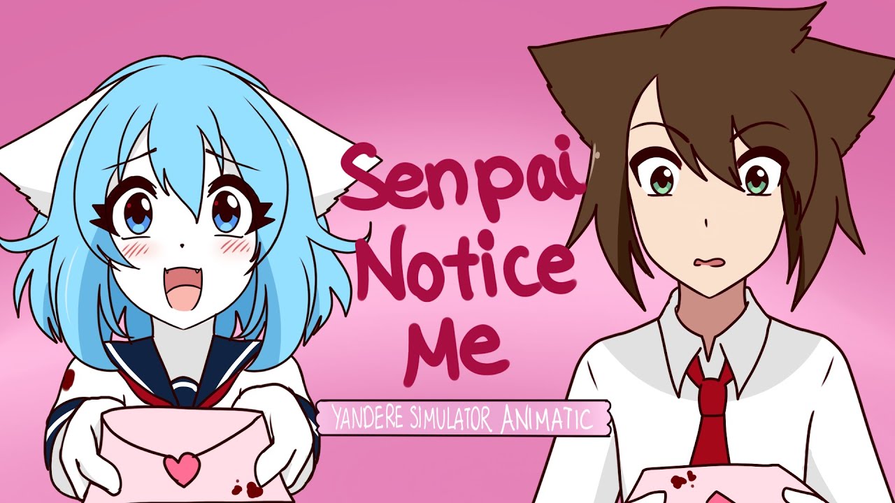 Senpai Notice Me Yandere Musical (Animatic) - YouTube Music.