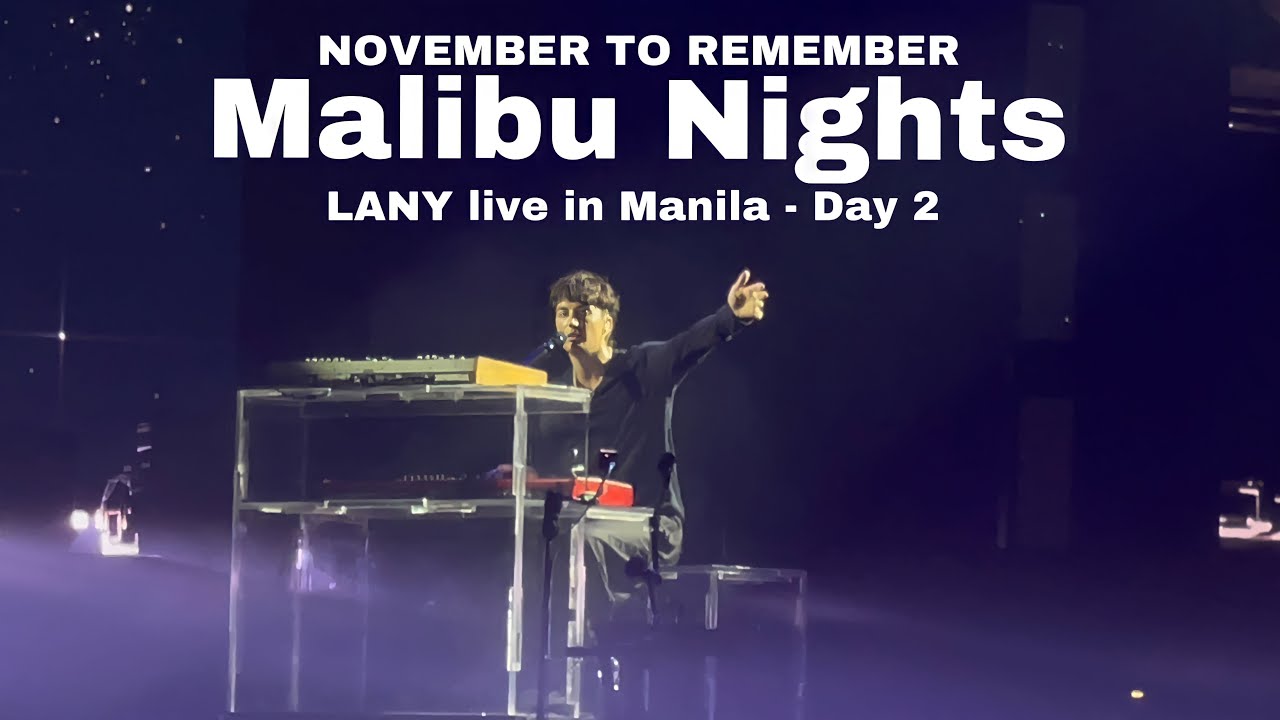 Malibu Nights - LANY (November to Remember 2022 Manila)