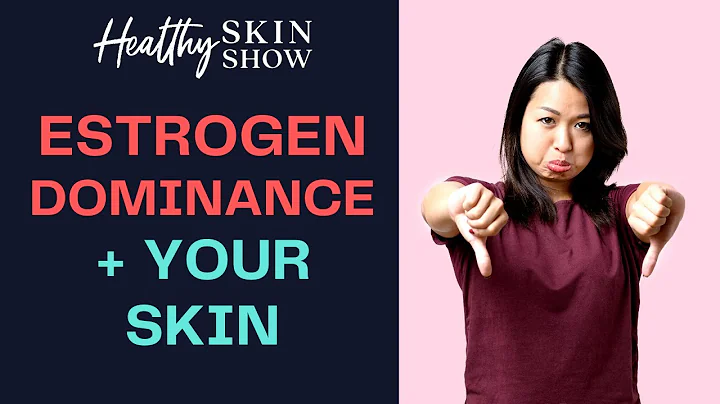 ESTROGEN DOMINANCE And Skin Problems | Lacey Dunn