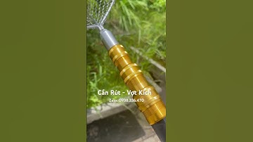 Cần Rút 2,5m và 3,3m .Và Phụ Kiện