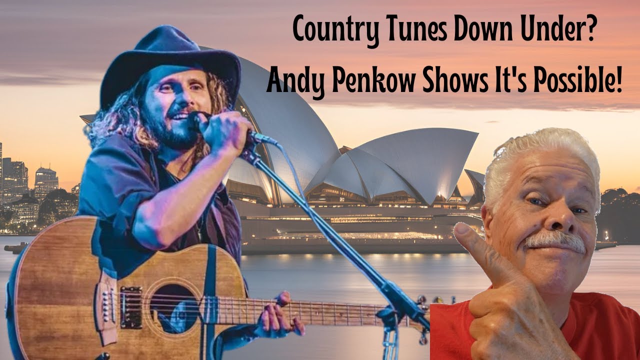 Country Music from Australia? Andy Penkow Proves It Can Be Done! Exclusive Podcast - Video Interview