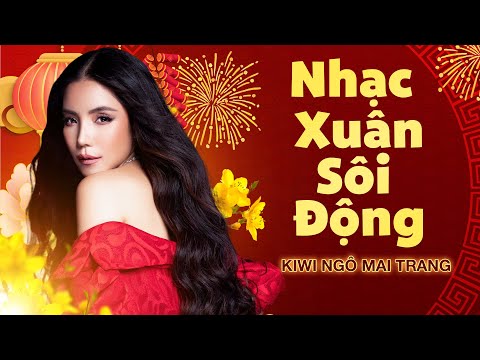 Nhạc Xuân Ất Tỵ 2025 Sôi Động - Kiwi Ngô Mai Trang | Con Bướm Xuân Remix | Liên Khúc Xuân Hay Nhất