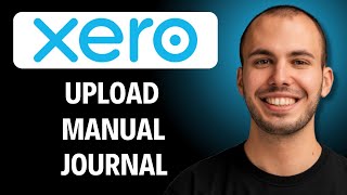 Xero Journals: How to Upload or Import Manual Journals (2026 Tutorial)
