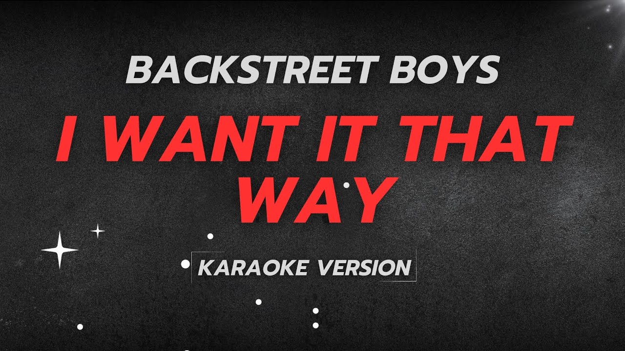 Backstreet Boys - I Want It That Way (Karaoke Version) | Instrumental with Lyrics