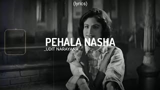 Pehla Nasha [Lyrics]- Udit Narayan ( HINDI LOFI) Indian Lofi |VIDEO/AUDIO Lyrics