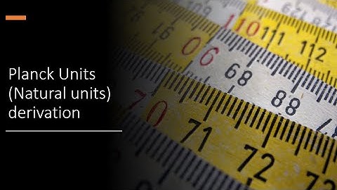 Planck Units (Natural units) derivation