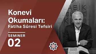Ekrem Demirli, Konevî Okumaları: Fatiha Sûresi Tefsiri, 2. Seminer
