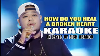 How Do You Heal A Broken Heart S In Karaoke Of Eich Abando Contest Piece karaoke instrumental