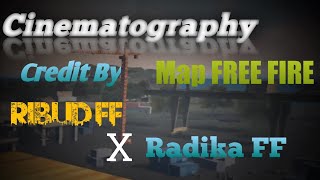 CINEMATOGRAPHY Map FREE FIRE X Radika FF