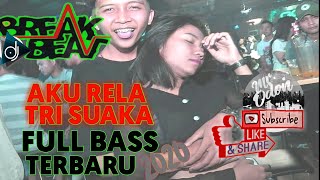 DJ AKU RELA - Tri Suaka (Breakbeat Full Bass 2020)