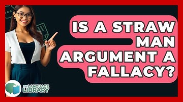 Is A Straw Man Argument A Fallacy? - The Language Library