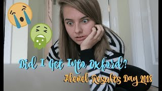 WAS I REJECTED FROM OXFORD?!? MY A LEVEL RESULTS 2018 *live reaction*