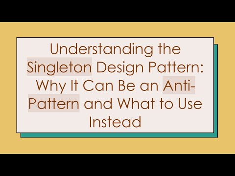 Understanding the Singleton Design Pattern: Why It Can Be an Anti-Pattern and What to Use Instead