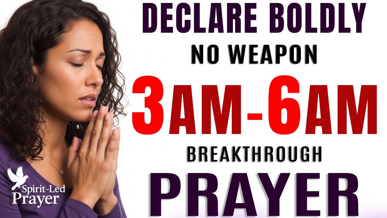 3 to 6 AM Morning Prayer for Breakthrough, Protection & New Blessings